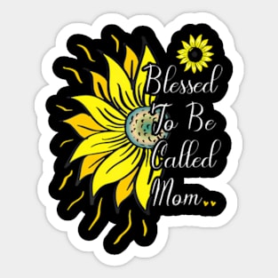 Blessed To Be Called Mom Sunflower Cute Mother 2021 Sticker